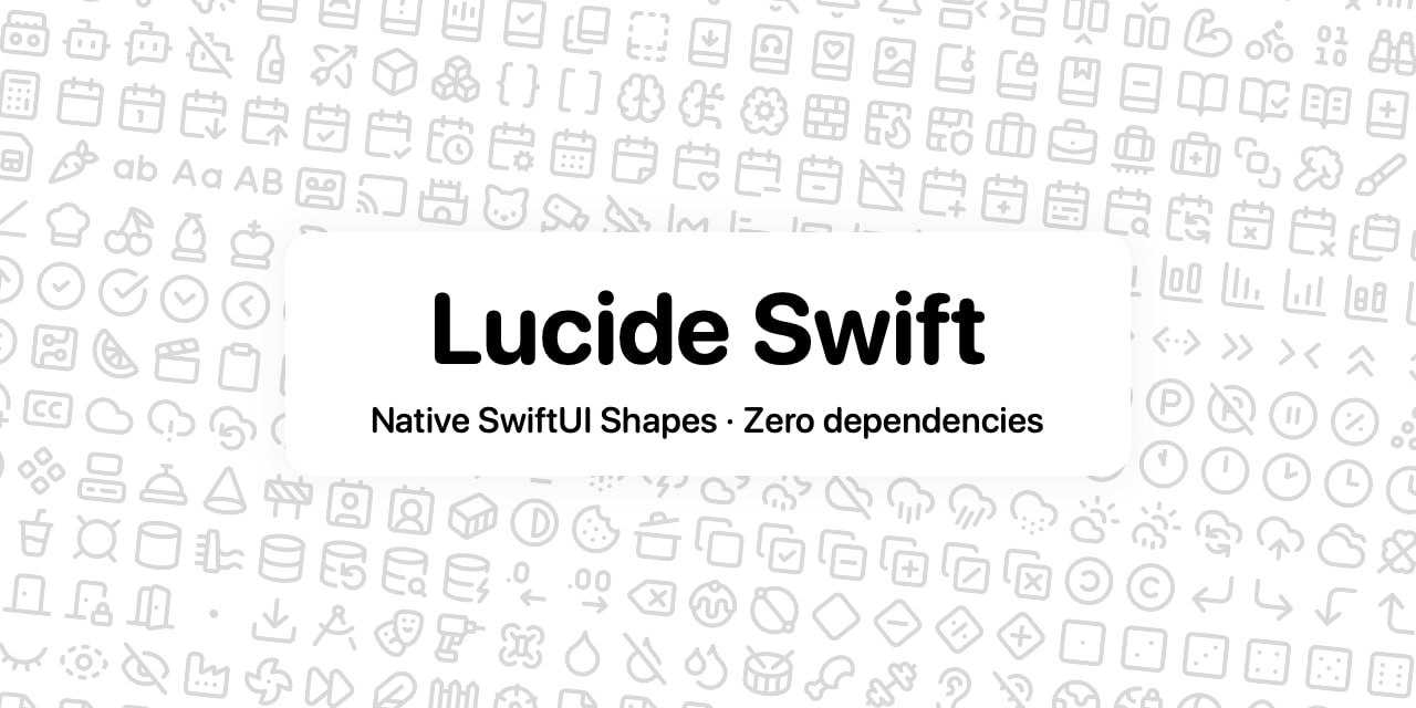 Lucide-Swift — Native SwiftUI Shapes, Zero Dependencies